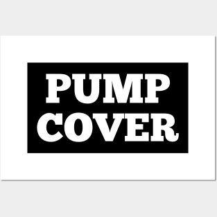 Pump Cover Posters and Art